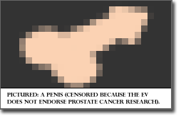 Pictured: a penis (censored because the EV does not endorse cancer research).